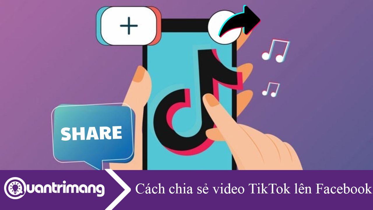 Cách chia sẻ video TikTok lên Facebook