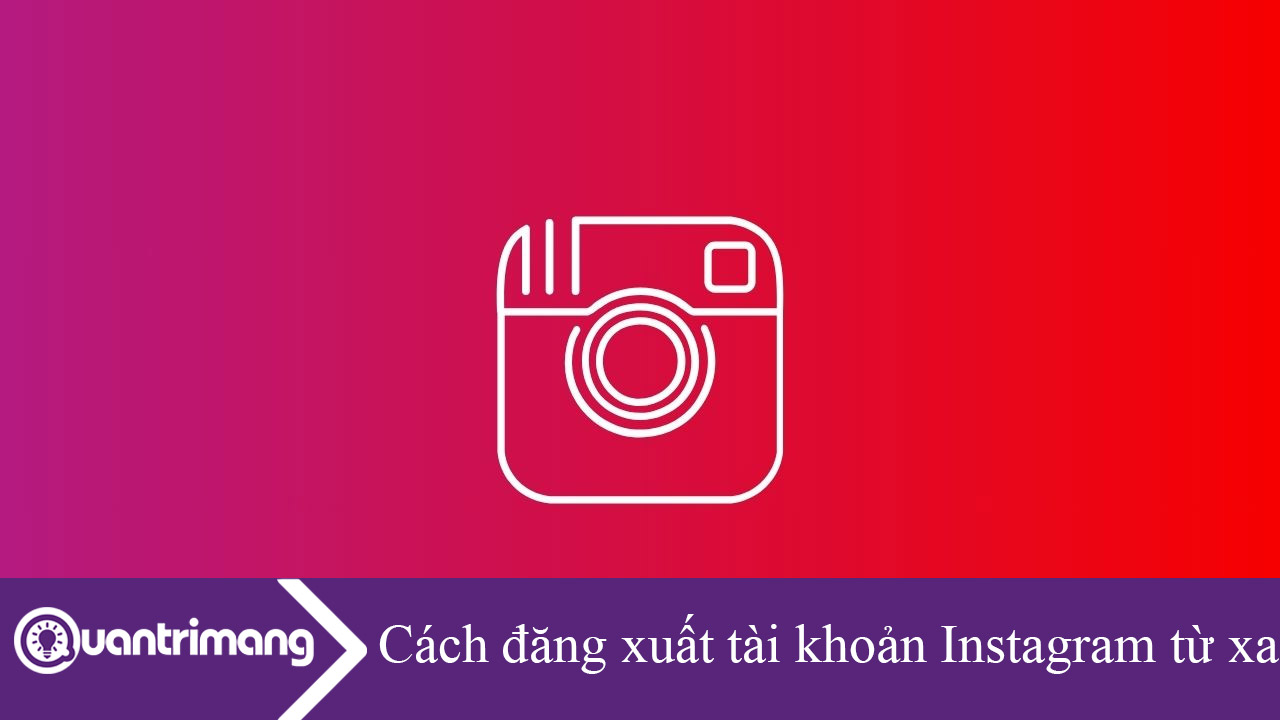 Cách đăng xuất tài khoản Instagram từ xa