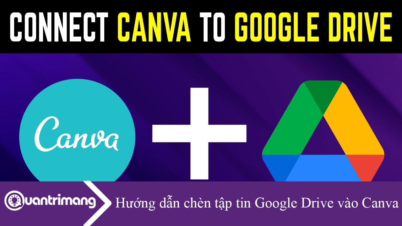 Hướng dẫn chèn tập tin Google Drive vào Canva