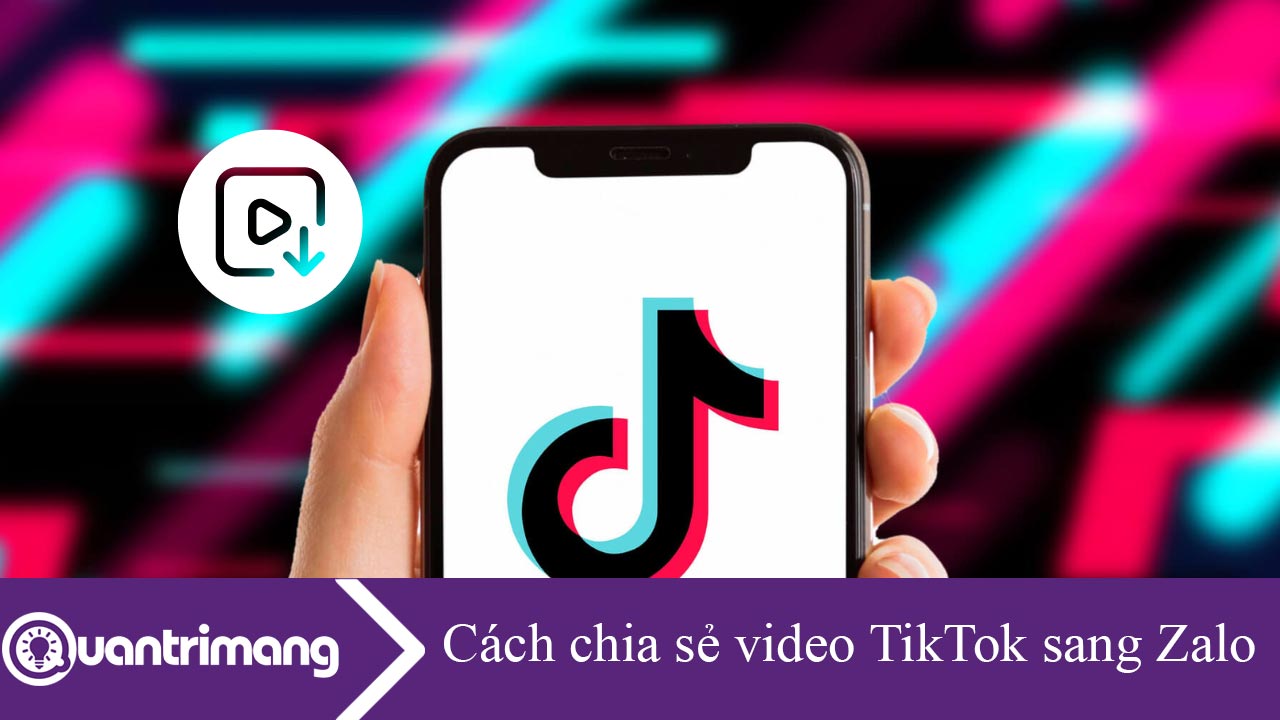 Cách chia sẻ video TikTok sang Zalo