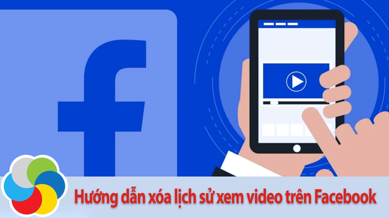 Hướng dẫn xóa lịch sử xem video trên Facebook