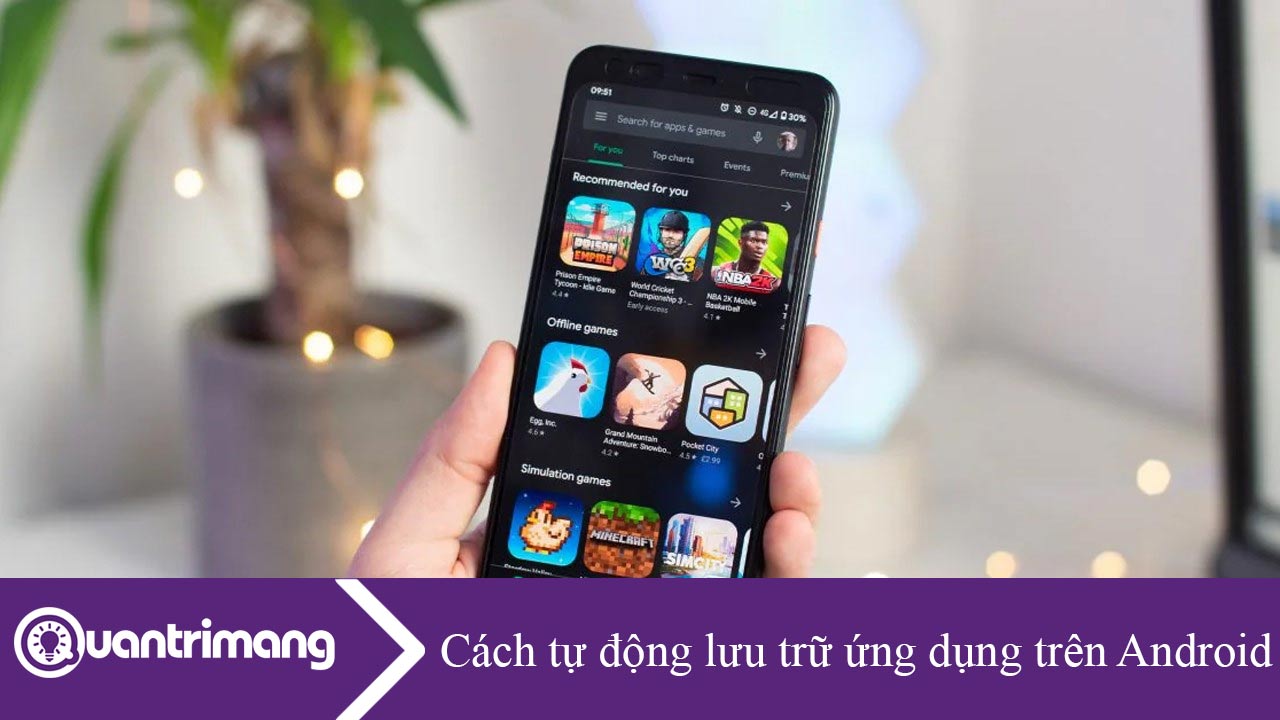 Cách tự động lưu trữ ứng dụng trên Android