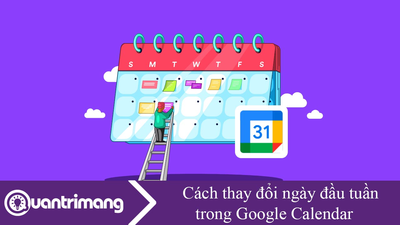 Cách thay đổi ngày đầu tuần trong Google Calendar