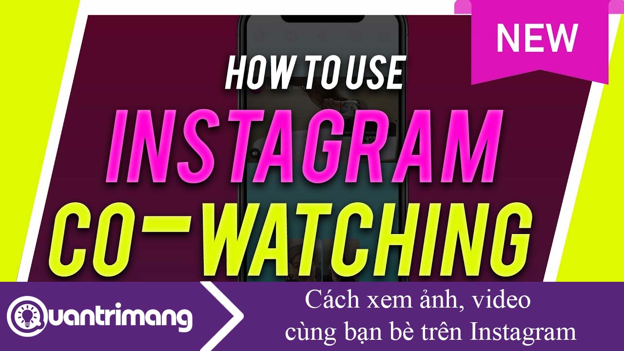 Cách xem ảnh, video cùng bạn bè trên Instagram