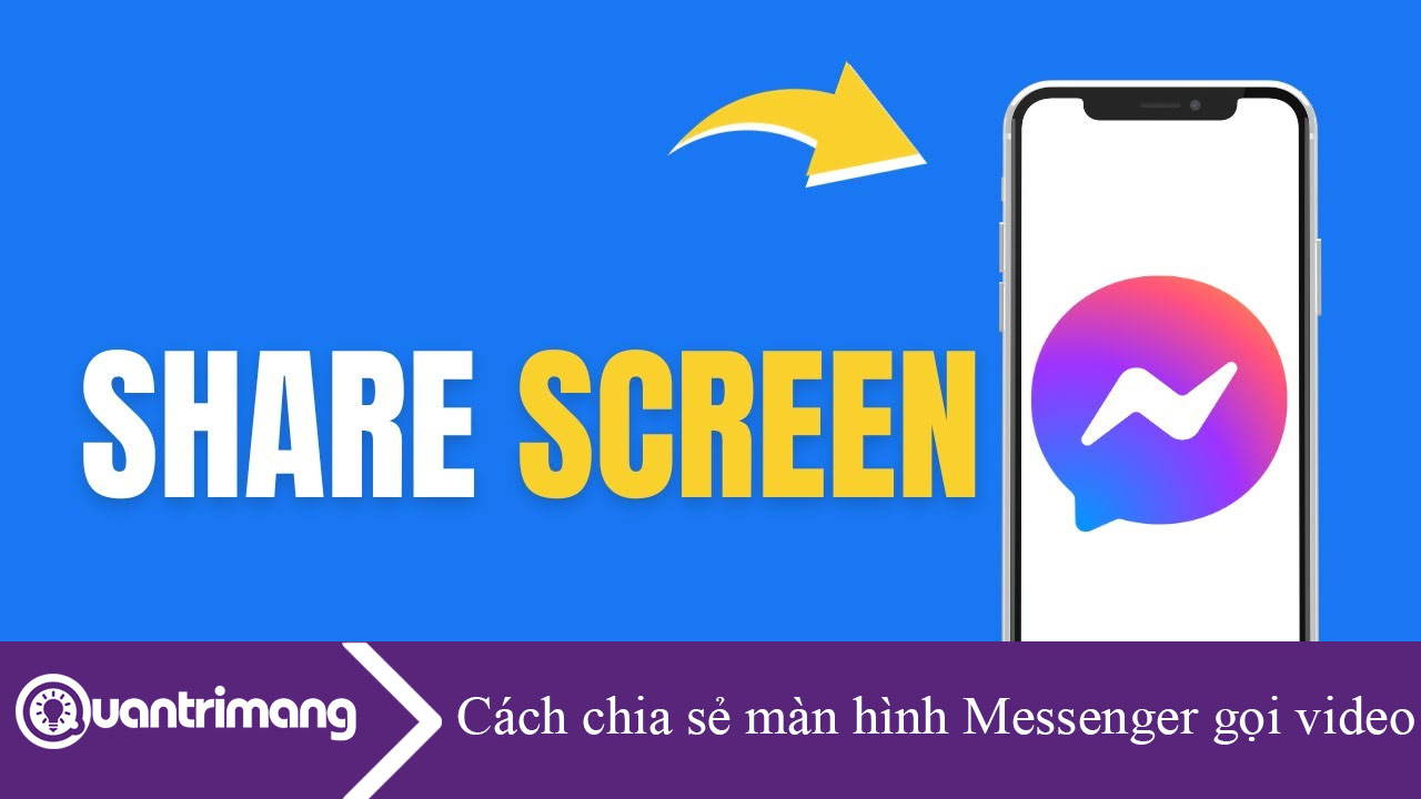 Hướng dẫn chia sẻ màn hình Messenger khi gọi video