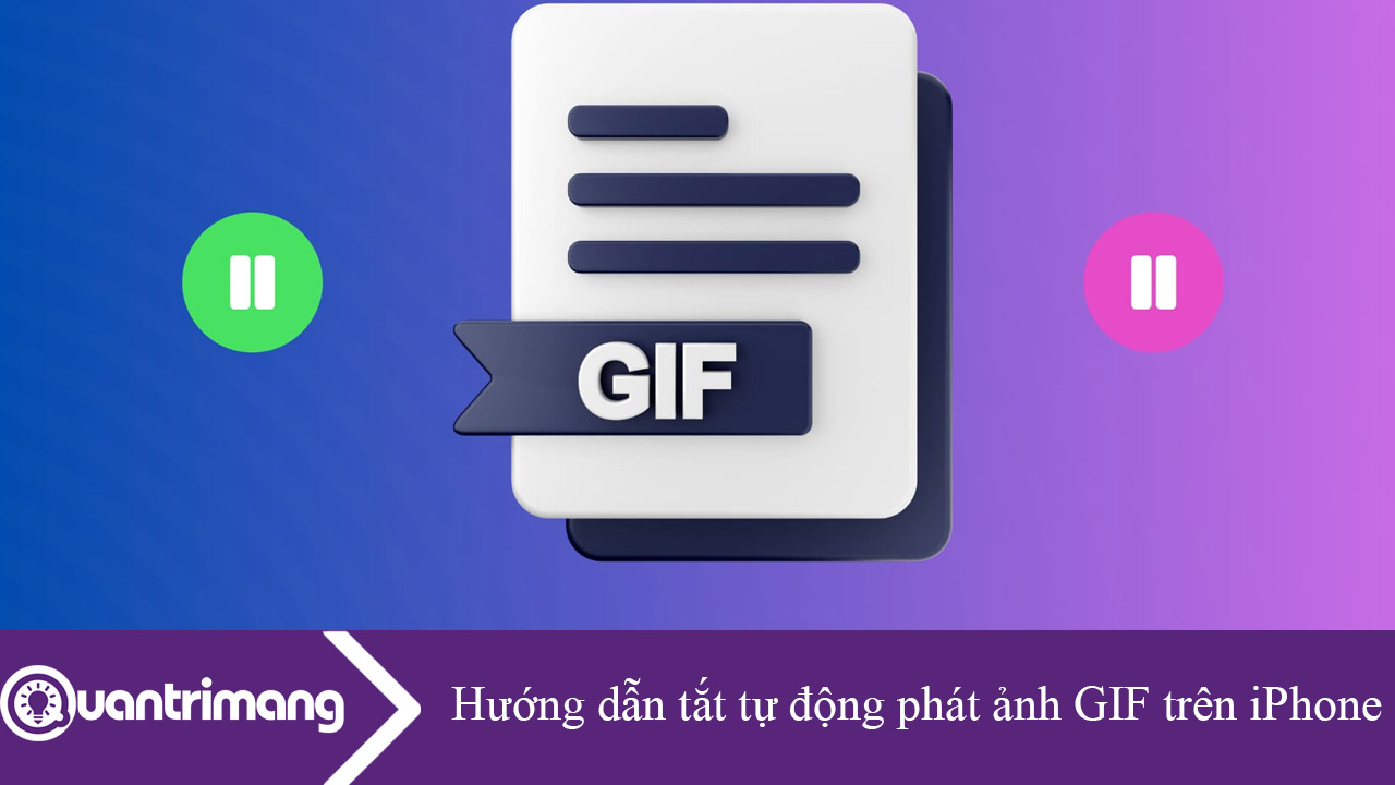 Hướng dẫn tắt tự động phát ảnh GIF trên iPhone