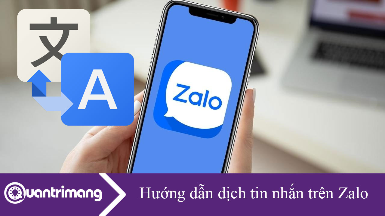 Hướng dẫn dịch tin nhắn trên Zalo không cần ứng dụng