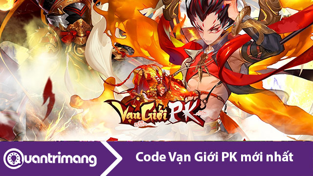 Code Vạn Giới PK mới nhất và cách nhập code