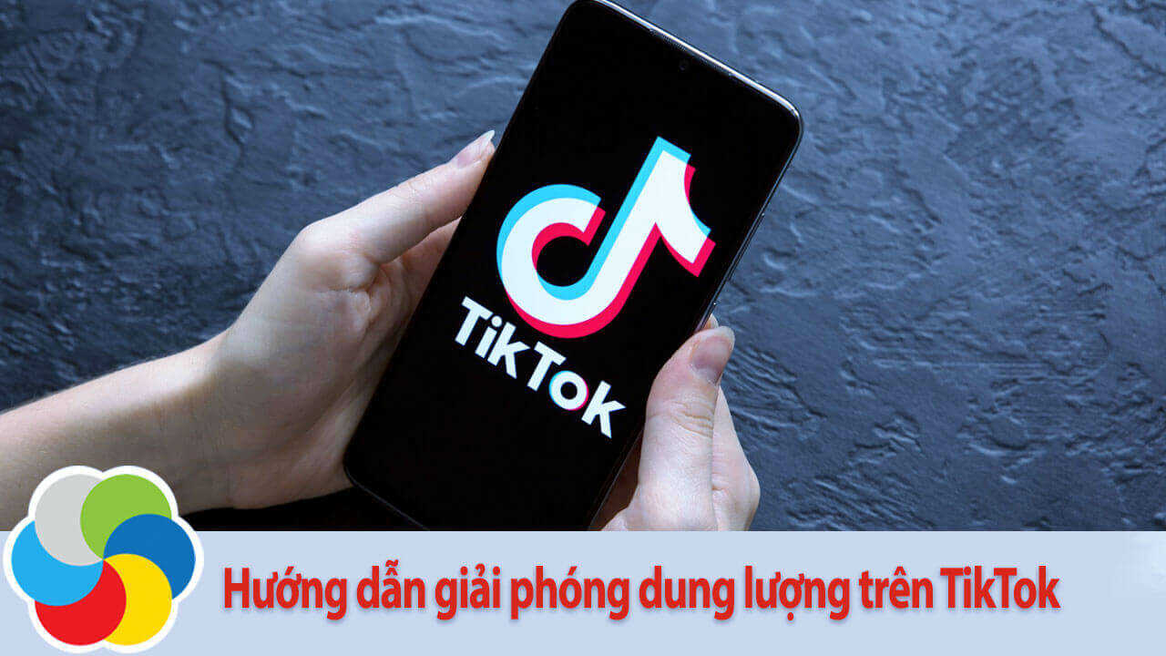 Hướng dẫn giải phóng dung lượng trên TikTok