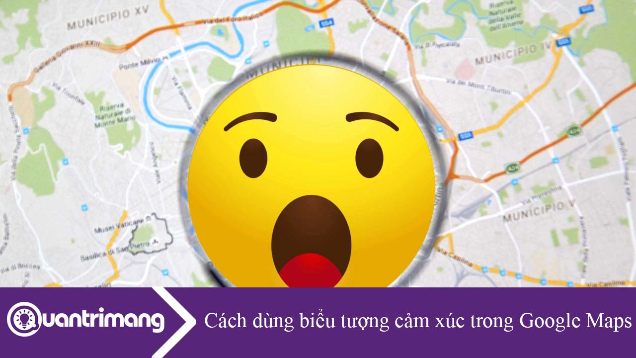 Cách dùng biểu tượng cảm xúc trong Google Maps