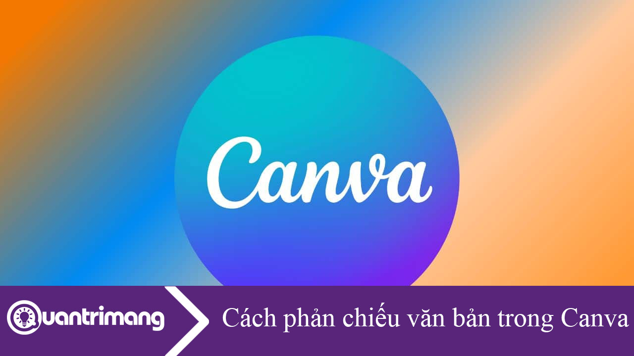 Cách phản chiếu văn bản trong Canva
