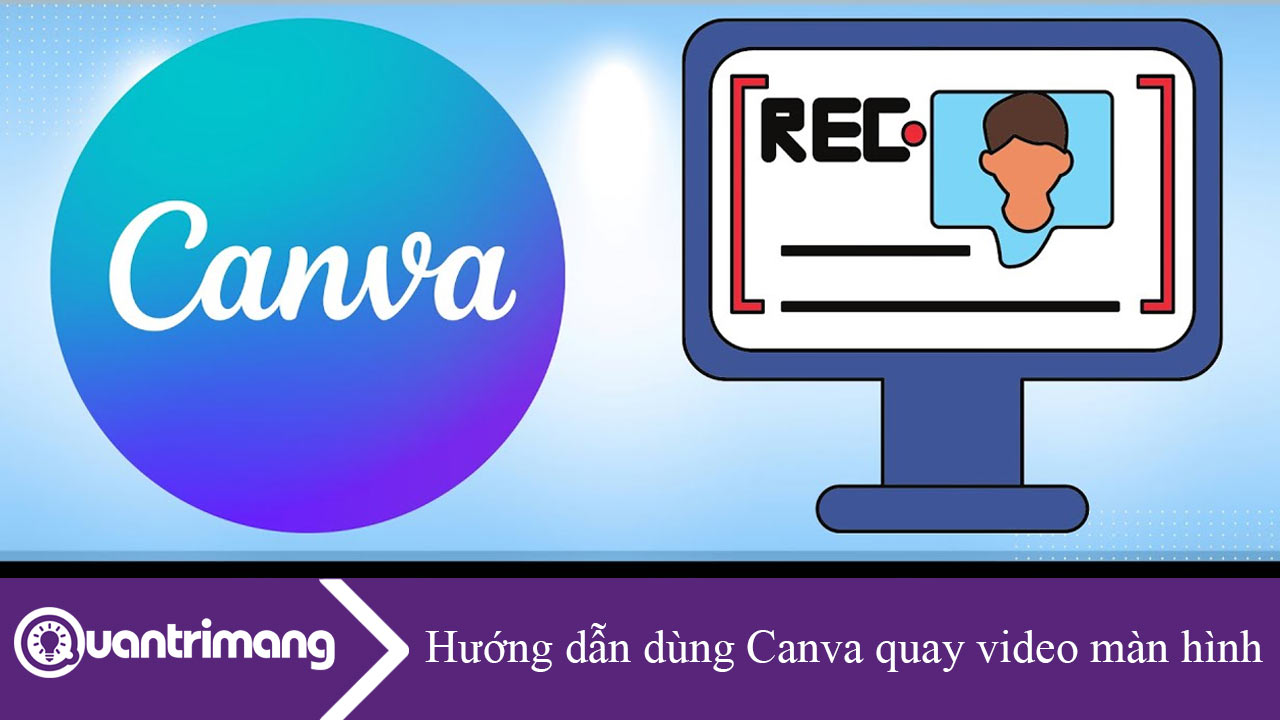 Hướng dẫn dùng Canva quay video màn hình