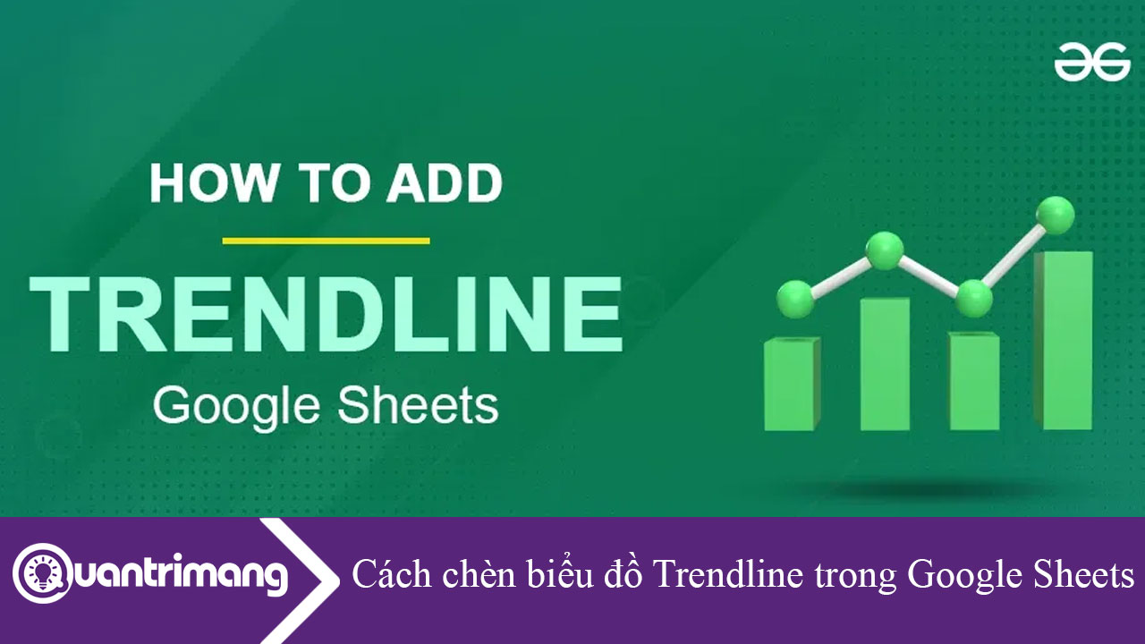 Cách chèn biểu đồ Trendline trong Google Sheets