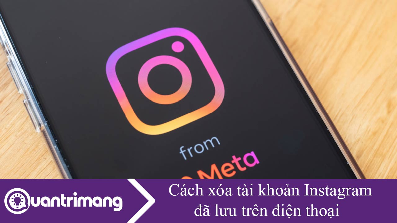 Cách xóa tài khoản Instagram đã lưu trên điện thoại