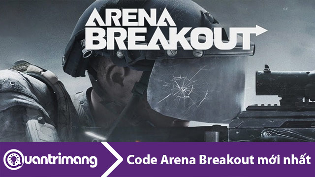 Code Arena Breakout mới nhất và cách nhập code
