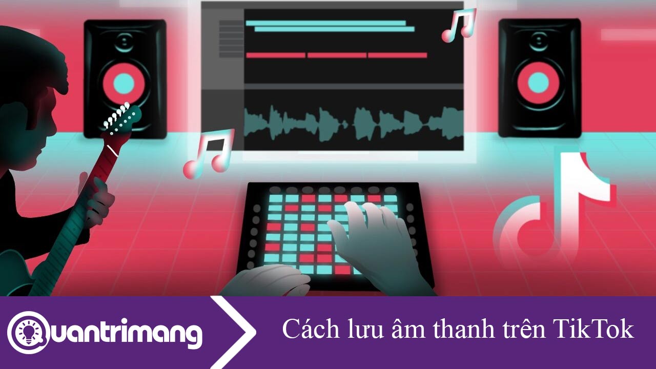 Cách lưu âm thanh trên TikTok