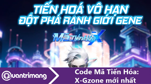 Full code Mã Tiến Hóa X Gzone mới nhất