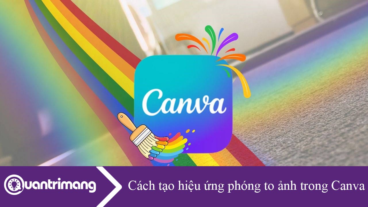 Cách tạo hiệu ứng phóng to ảnh trong Canva