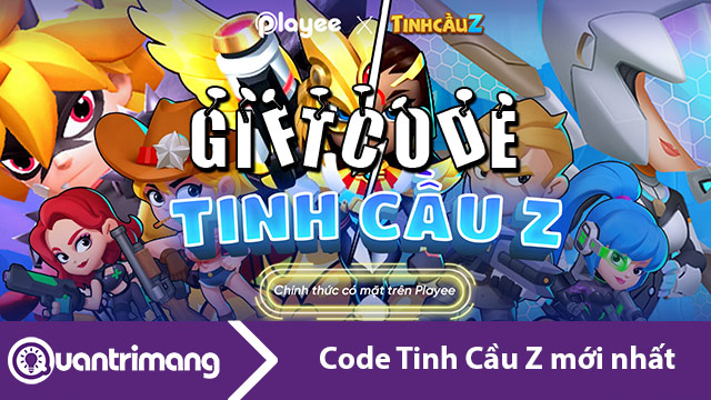 Code Tinh Cầu Z mới nhất và cách đổi code lấy thưởng