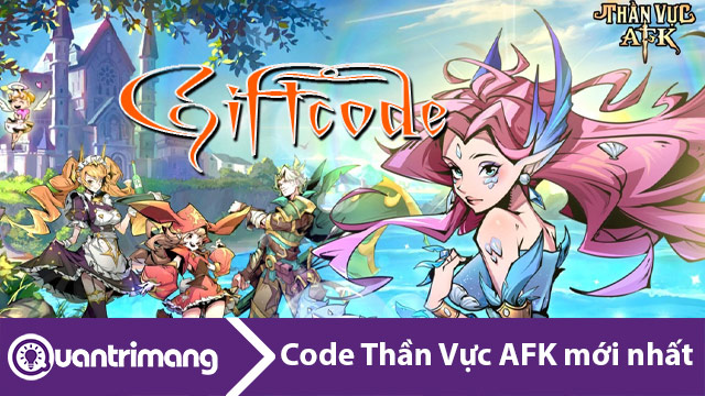 Code Thần Vực AFK mới nhất và hướng dẫn đổi code