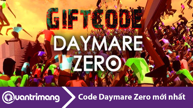 Code Daymare Zero mới nhất và hướng dẫn đổi code
