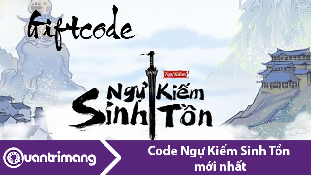 Code Ngự Kiếm Sinh Tồn mới nhất và hướng dẫn đổi code