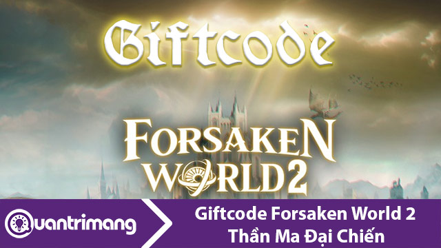 Code Forsaken World 2 Thần Ma Đại Chiến mới nhất và cách đổi code