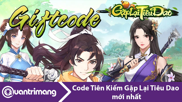 Code Tiên Kiếm Gặp Lại Tiêu Dao mới nhất