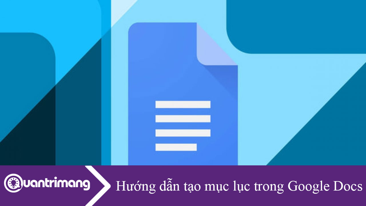 Hướng dẫn tạo mục lục trong Google Docs