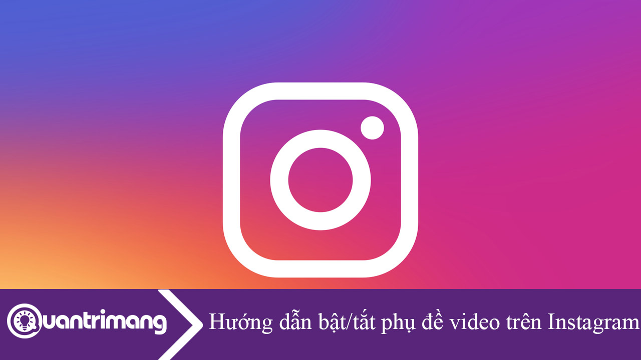 Hướng dẫn bật phụ đề video trên Instagram tự động