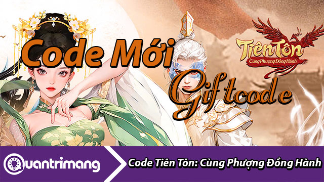 Code game Tiên Tôn: Cùng Phượng Đồng Hành mới nhất