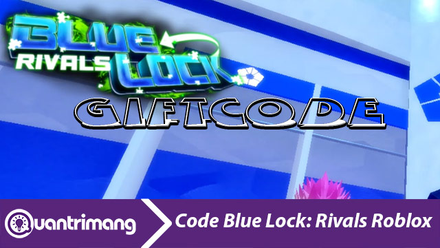 Code Blue Lock Rivals Roblox mới nhất và cách đổi code