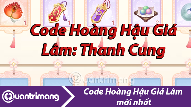 Code Hoàng Hậu Giá Lâm mới nhất và cách đổi code lấy thưởng