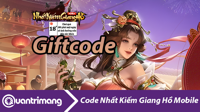 Top giftcode Nhất Kiếm Giang Hồ 3D mới nhất và cách nhập