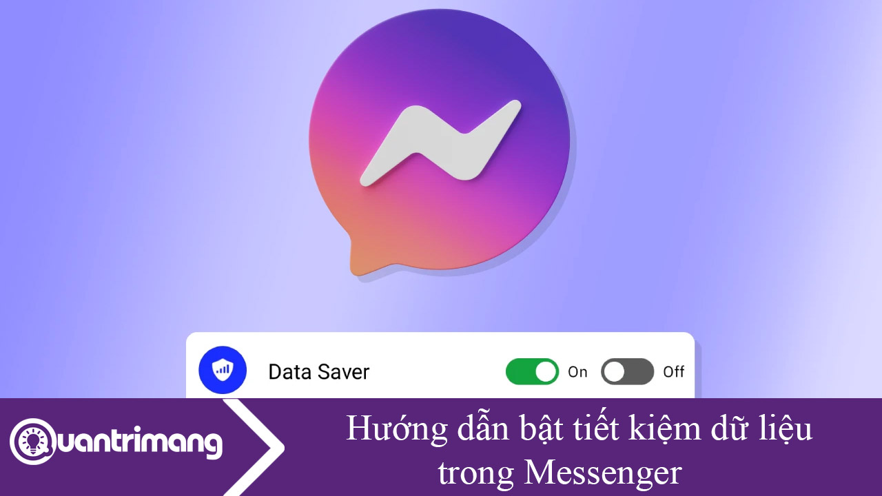 Hướng dẫn bật tiết kiệm dữ liệu trong Messenger