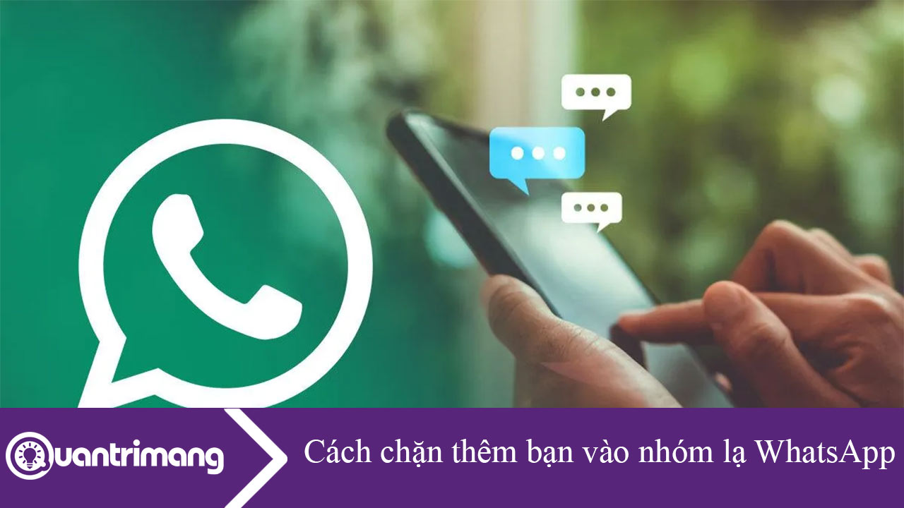 Cách chặn thêm bạn vào nhóm lạ WhatsApp