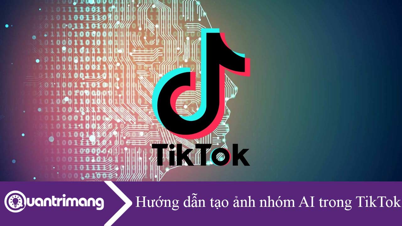 Hướng dẫn tạo ảnh nhóm AI trong TikTok