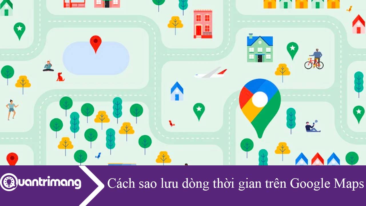 Cách sao lưu dòng thời gian trên Google Maps