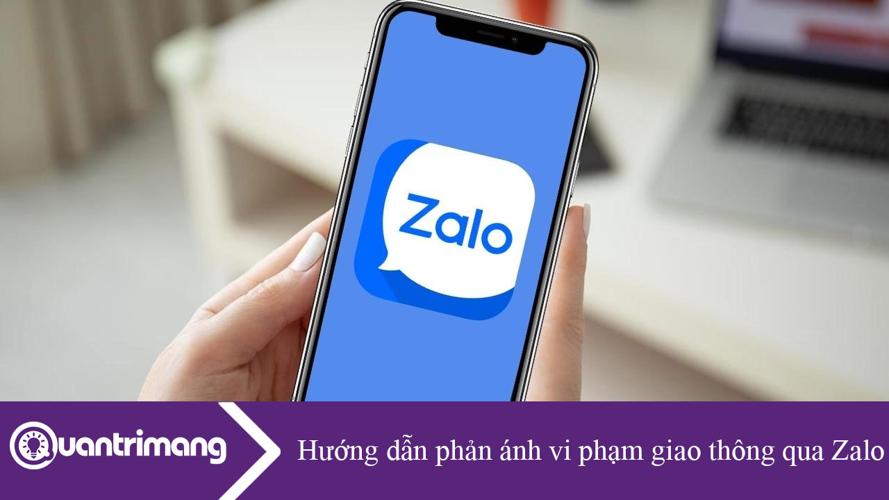 Hướng dẫn phản ánh vi phạm giao thông qua Zalo