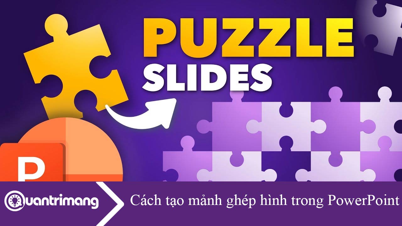 Cách tạo mảnh ghép hình trong PowerPoint