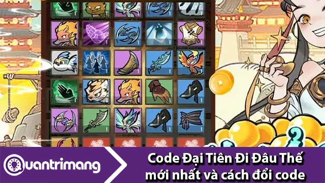 Code Đại Tiên Đi Đâu mới nhất và cách đổi code lấy thưởng
