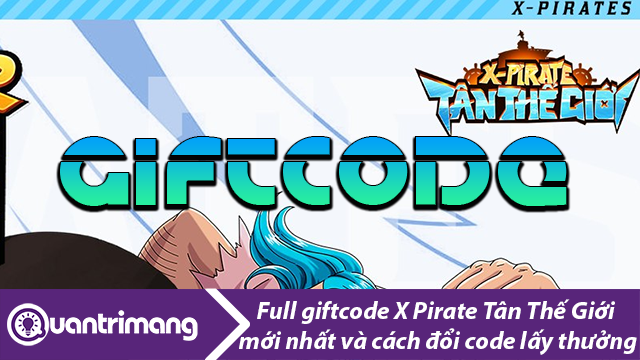 Code X-Pirates: Tân Thế Giới mới nhất và cách đổi code lấy thưởng