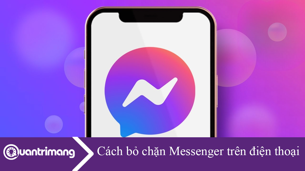 Cách bỏ chặn Messenger trên điện thoại