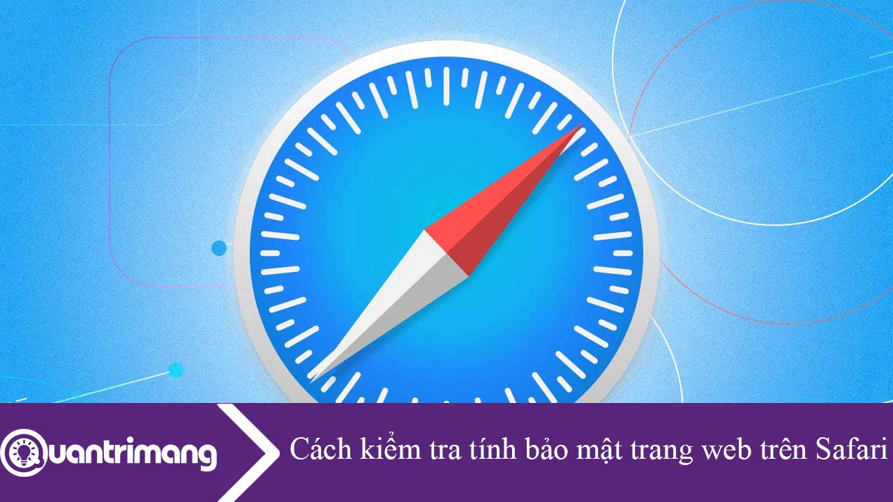 Cách kiểm tra tính bảo mật trang web trên Safari