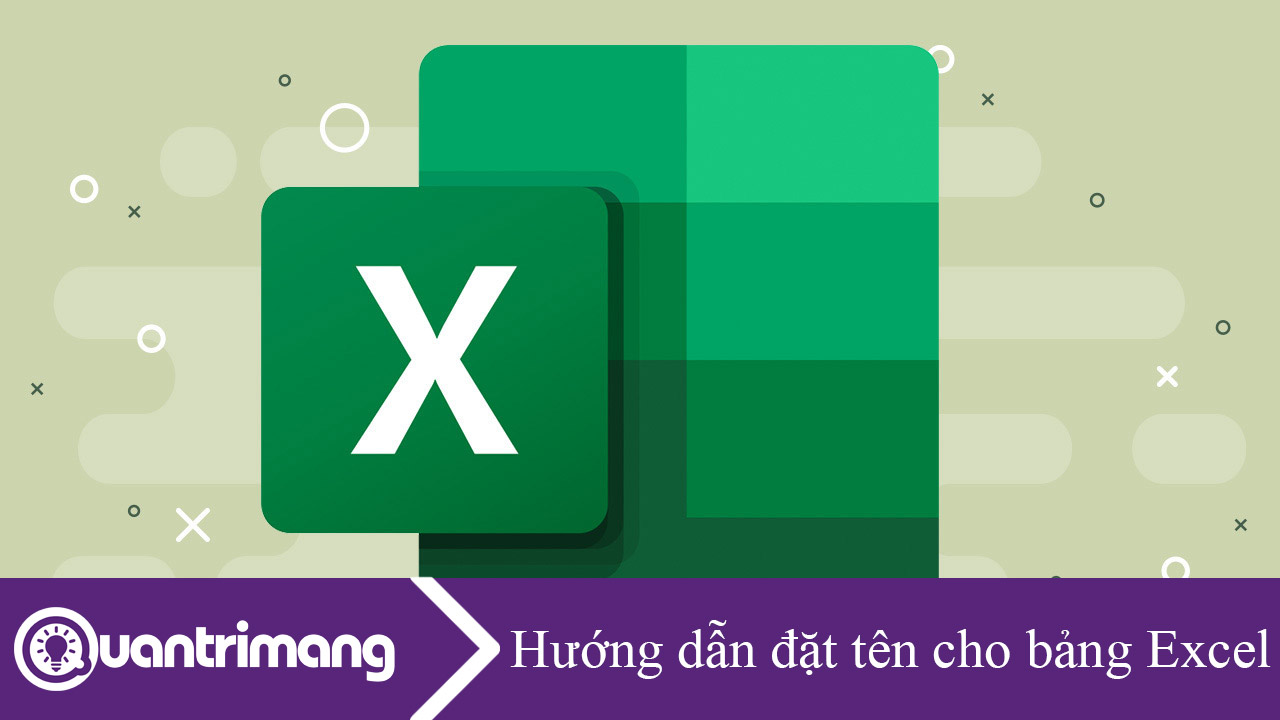 Hướng dẫn đặt tên cho bảng Excel