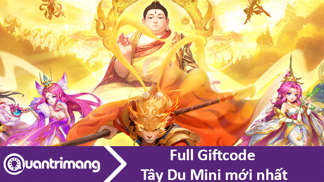 Full giftcode Tây Du Mini mới nhất và cách đổi code lấy thưởng