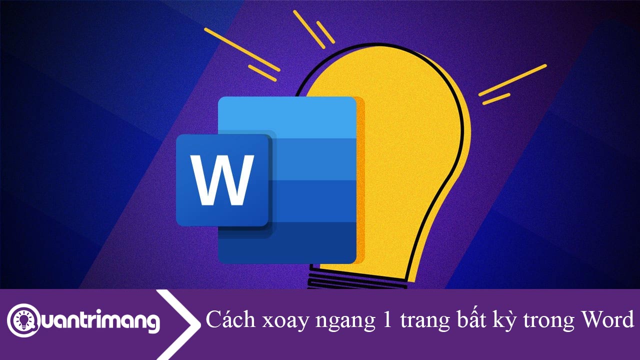 Cách xoay ngang 1 trang bất kỳ trong Word