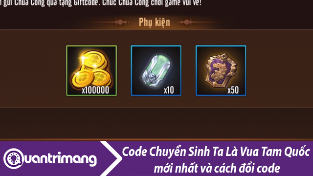 Chuyển Sinh Ta Là Vua Tam Quốc thường xuyên tặng giftcode để khuyến khích người chơi mới và gắn kết cộng đồng. 