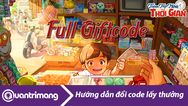 Code Tiệm Tạp Hóa Thời Gian mới nhất và cách đổi code lấy thưởng