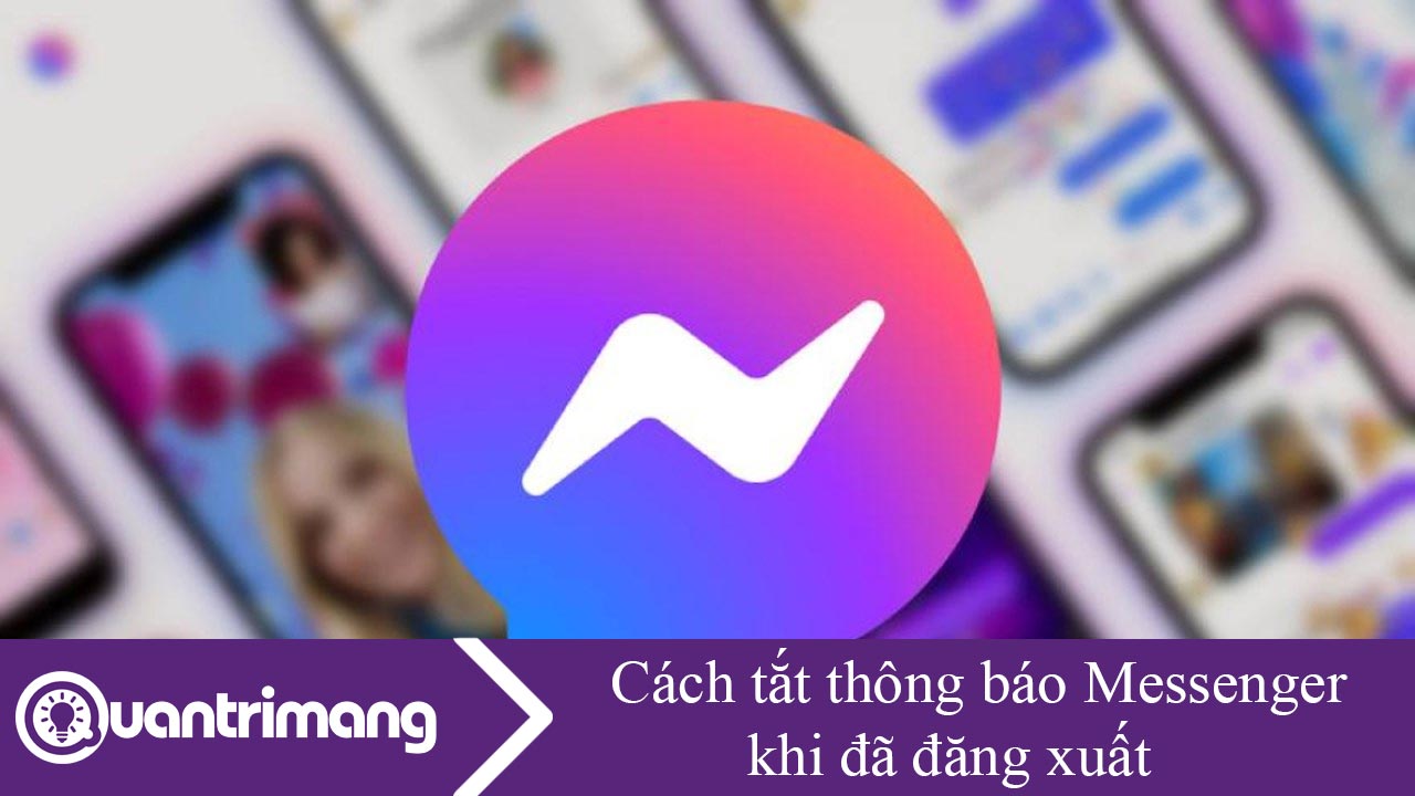 Cách tắt thông báo Messenger khi đã đăng xuất